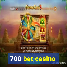 700 bet casino